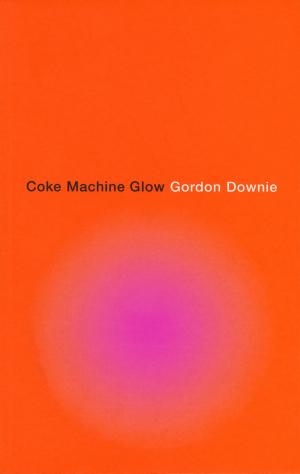 Cover of the book Coke Machine Glow by Anne Murray, Michael Posner