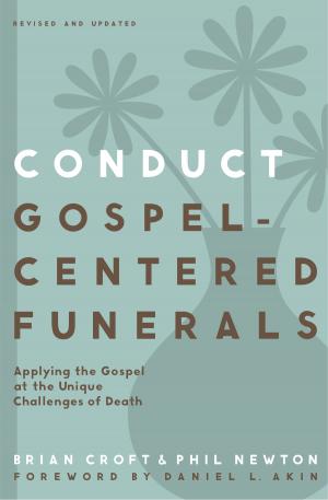 Cover of the book Conduct Gospel-Centered Funerals by Robert  E. Webber
