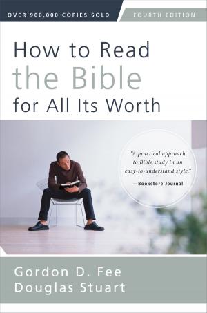 Cover of the book How to Read the Bible for All Its Worth by Sebastian Traeger, Greg D. Gilbert