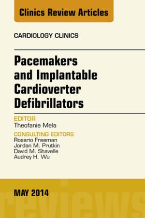 bigCover of the book Pacemakers and Implantable Cardioverter Defibrillators, An Issue of Cardiology Clinics, E-Book by 