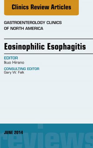 Cover of the book Eosinophilic Esophagitis, An issue of Gastroenterology Clinics of North America, by Linda J Gaylor, RDA, BPA, MEd