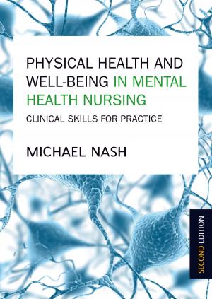 bigCover of the book Physical Health And Well-Being In Mental Health Nursing: Clinical Skills For Practice by 