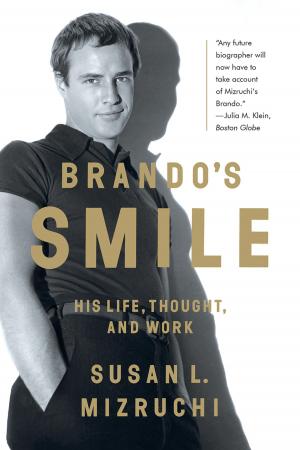 Cover of the book Brando's Smile: His Life, Thought, and Work by Stephen Dunn