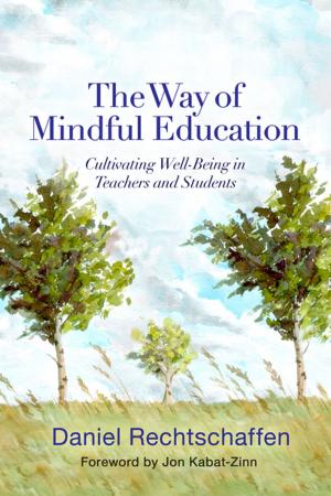 Book cover of The Way of Mindful Education: Cultivating Well-Being in Teachers and Students