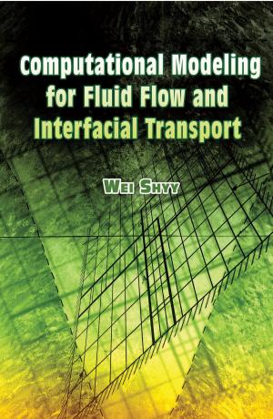 Cover of the book Computational Modeling for Fluid Flow and Interfacial Transport by 