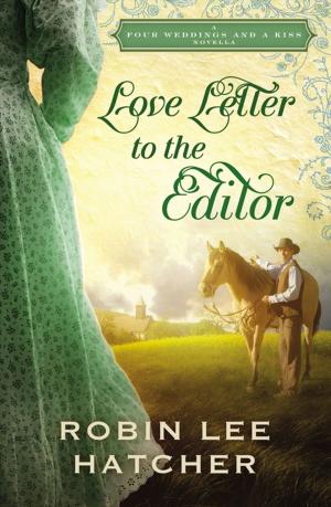Cover of the book Love Letter to the Editor by Christina Cimorelli, Katherine Cimorelli, Lisa Cimorelli, Amy Cimorelli, Lauren Cimorelli, Dani Cimorelli
