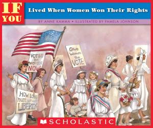 Cover of the book If You Lived When Women Won Their Rights by Jordan Sonnenblick