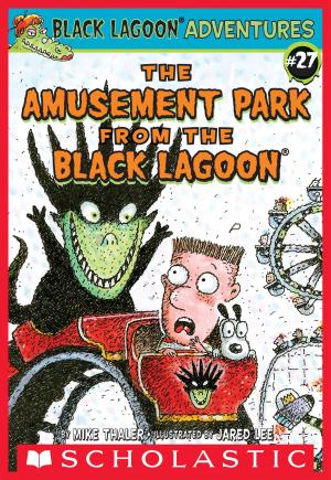 Cover of the book The Amusement Park from the Black Lagoon (Black Lagoon Adventures #27) by Meredith Rusu
