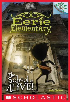 Cover of the book The School is Alive!: A Branches Book (Eerie Elementary #1) by Catie Rhodes