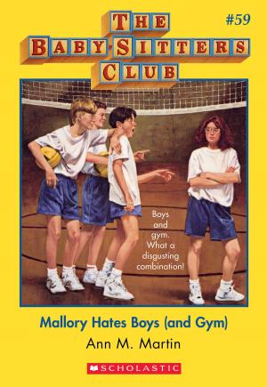 Cover of the book The Baby-Sitters Club #59: Mallory Hates Boys (and Gym) by Jim Benton