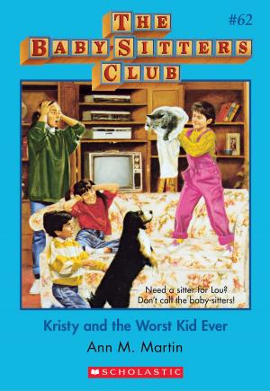 bigCover of the book The Baby-Sitters Club #62: Kristy and the Worst Kid Ever by 