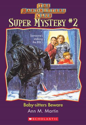 Cover of the book The Baby-Sitters Club Super Mystery #2: Baby-Sitters Beware by Sam Grasdin