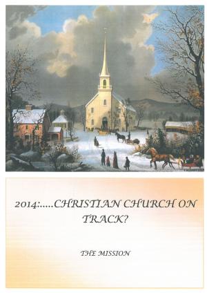 Cover of the book 2014....The Christian Church on Track? by Stephen Coombs