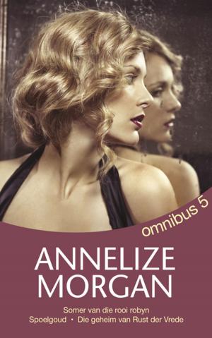 Book cover of Annelize Morgan Omnibus 5