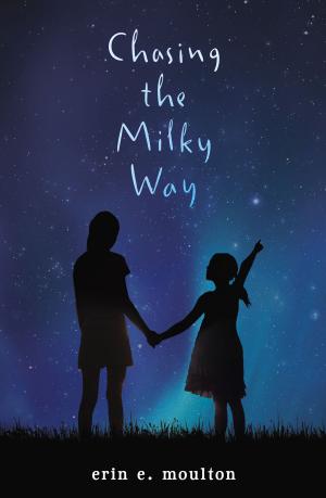 Cover of the book Chasing the Milky Way by Kate McMullan