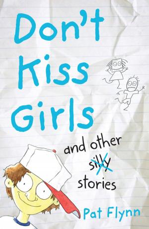 Book cover of Don't Kiss Girls and Other Silly Stories