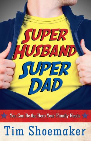Cover of the book Super Husband, Super Dad by Bob Phillips