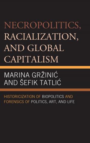 Cover of the book Necropolitics, Racialization, and Global Capitalism by Chad Atkinson