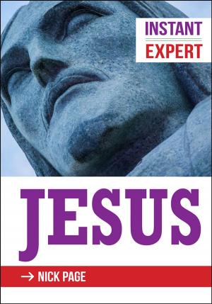 Cover of the book Instant Expert: Jesus by Kenneth Steven