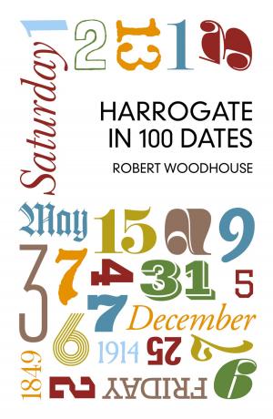 Cover of the book Harrogate in 100 Dates by Clive Bloom