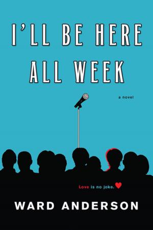 Cover of the book I'll Be Here All Week by Maren Higbee