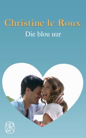 Cover of the book Die blou uur by Christine le Roux