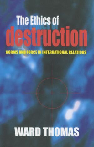 Book cover of The Ethics of Destruction