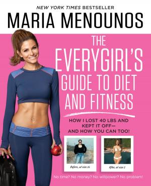 Cover of the book The EveryGirl's Guide to Diet and Fitness by Carmen Harra