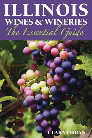 Cover of the book Illinois Wines and Wineries by Kara van de Graaf