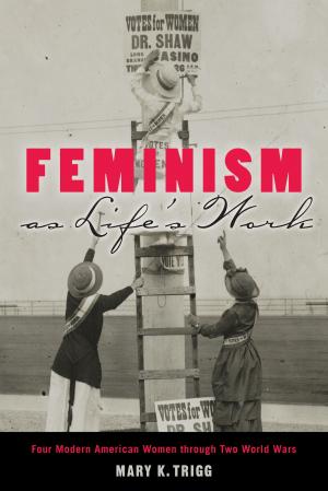Cover of the book Feminism as Life's Work by Jon M. Wolseth
