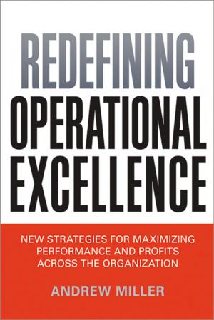 Cover of the book Redefining Operational Excellence by James Stroman, Kevin Wilson, Jennifer Wauson
