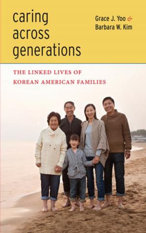 Cover of the book Caring Across Generations by Mark V. Tushnet, Alan K. Chen, Joseph Blocher