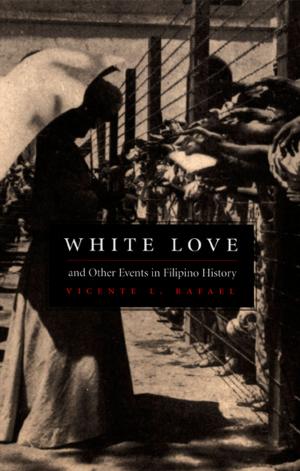 Cover of the book White Love and Other Events in Filipino History by Shuhei Hosokawa, Koichi Mori, Karen Tei Yamashita
