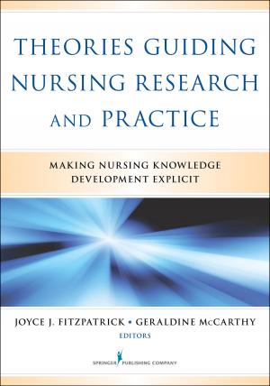 Cover of the book Theories Guiding Nursing Research and Practice by Dr. Wanda Bonnel, PhD, RN, Dr. Katharine Smith, PhD, RN