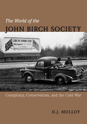 Cover of the book The World of the John Birch Society by Nancy Neveloff Dubler, Carol B. Liebman