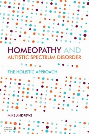 Cover of the book Homeopathy and Autism Spectrum Disorder by Lori Seeley, Angela Coelho