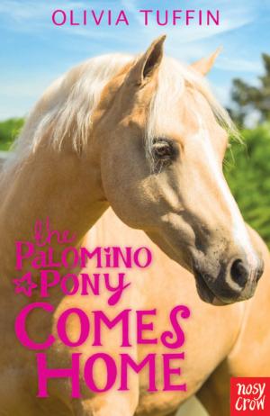 Cover of the book The Palomino Pony Comes Home by Olivia Tuffin