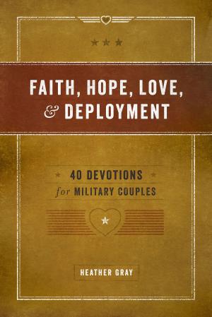 Book cover of Faith, Hope, Love, & Deployment