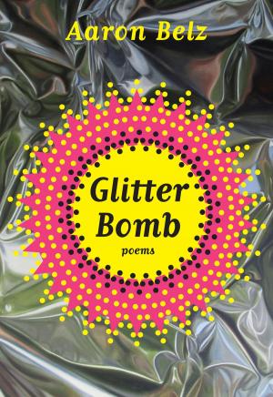 Book cover of Glitter Bomb: Poems