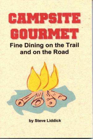 Cover of the book Campsite Gourmet: Fine Dining on the Trail and on the Road by Chelsea Falin