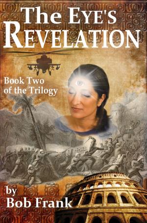 Book cover of The Eye's Revelation; Book 2 of Third Eye Trilogy