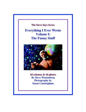 Cover of Everything I Ever Wrote- Volume 1: The Funny Stuff