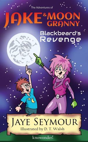 Cover of the book The Adventures of Jake and Moon Granny: Blackbeard's Revenge by J.E. Purrazzi