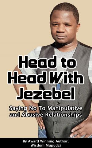 Cover of the book Head to Head With Jezebel: Saying No to Manipulative and Abusive Relationships by Katrina Parker Williams