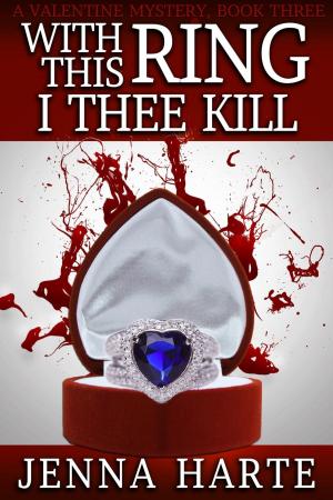 bigCover of the book With This Ring I Thee Kill: Valentine Mystery Book Three by 