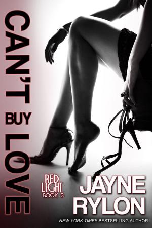 Cover of the book Can't Buy Love by Jayne Rylon