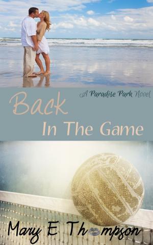 Cover of the book Back In The Game by Mary E Thompson