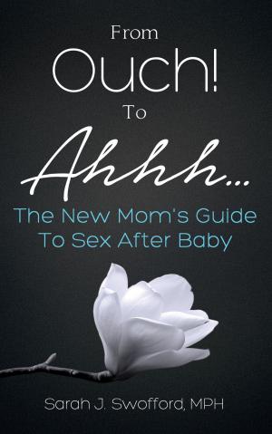 Cover of the book From Ouch! To Ahhh... by Gary Ezzo, Robert Bucknam
