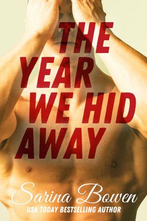 Cover of the book The Year We Hid Away by Sarina Bowen, Tanya Eby