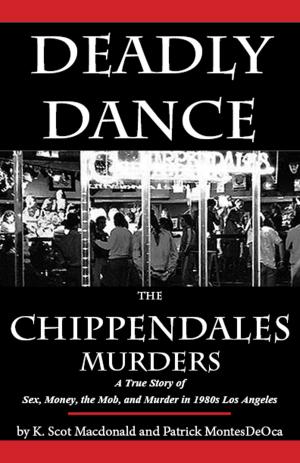 Cover of the book Deadly Dance: The Chippendales Murders by John H. Dawson
